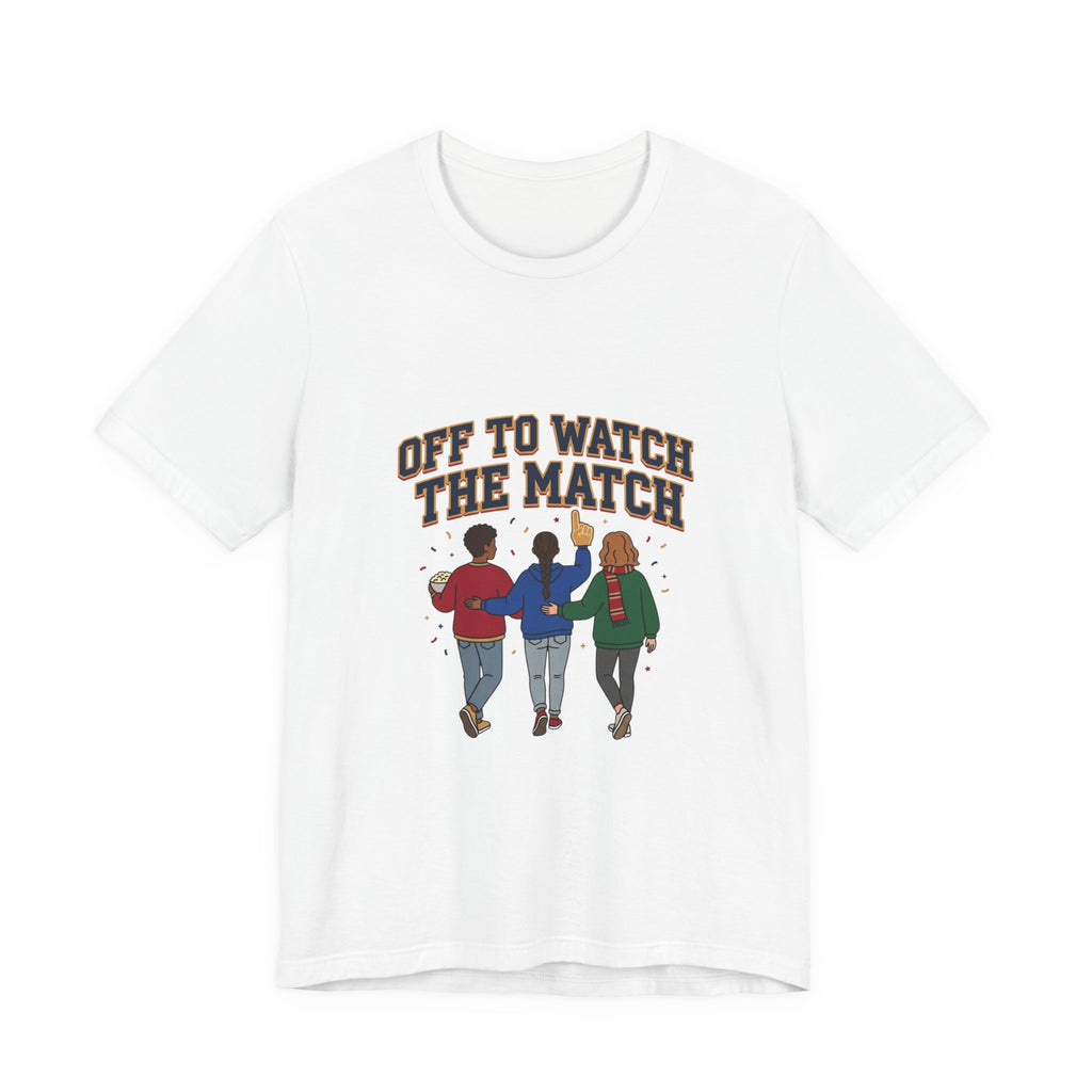 Off To Watch The Match Tee | soccer watch party, match-day outfit