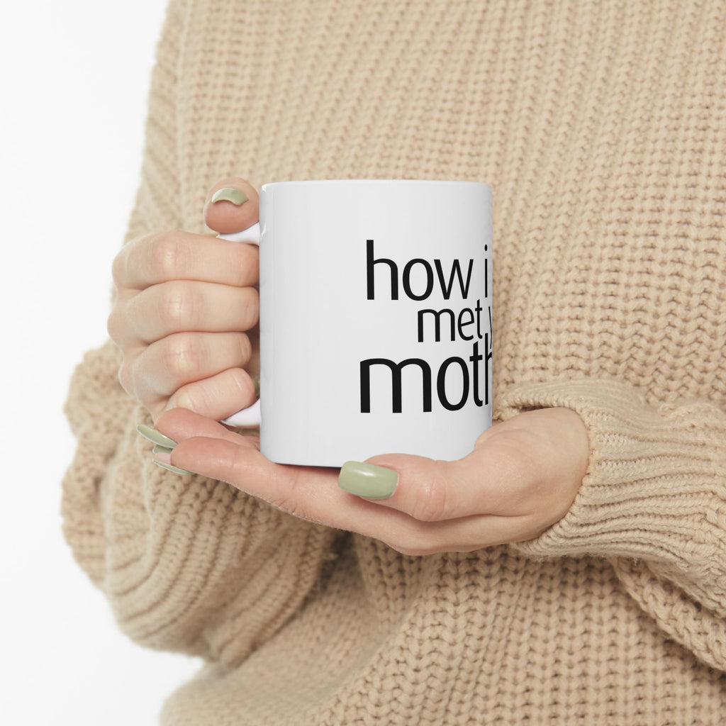 How I Met Your Mother Ceramic Mug, (11oz, 15oz)