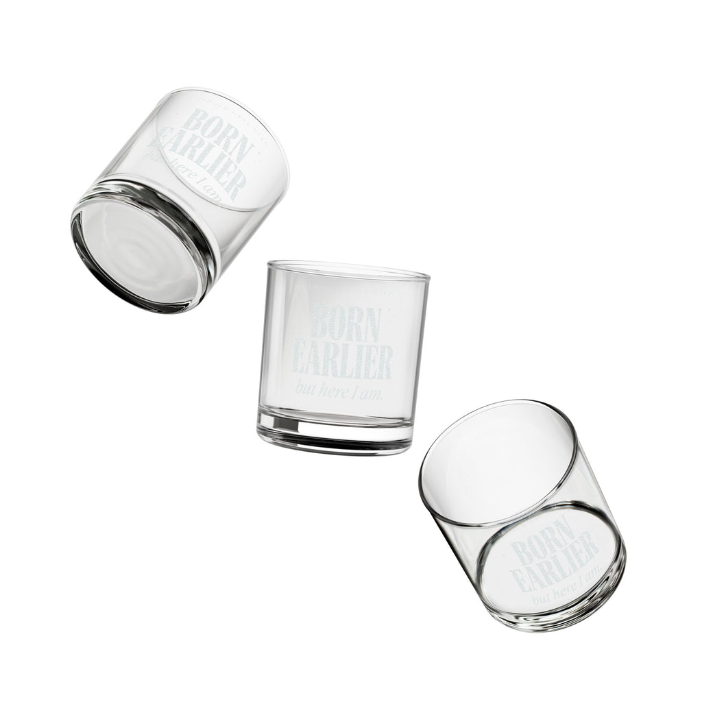 Engraved 'Born Earlier' Whiskey Glass – 10.5oz Rocks Glass